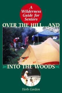 Over the Hill, and into the Woods A Senior's Guide to the Great