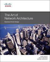 Art of Network Architecture, The Business-Driven Design