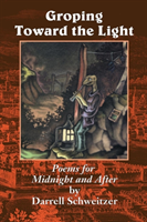 Groping Toward the Light Poems for Midnight and After