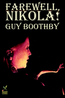 Farewell, Nikola! by Guy Boothby, Fiction 
