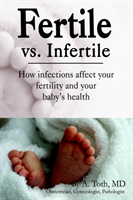Fertility Vs. Infertility How Infections Affect Your Fer