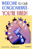 Welcome to Our Conglomerate--you're Fired! 