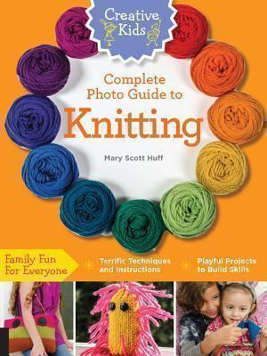 Creative Kids Complete Photo Guide to Knitting 