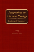 Perspectives on Mormon Theology Scriptural Theology