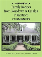 Family Recipes From Rosedown and Catalpa Plantations 
