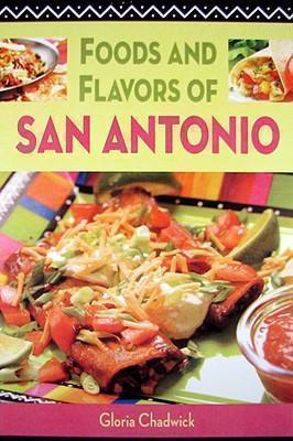 Foods and Flavors of San Antonio 