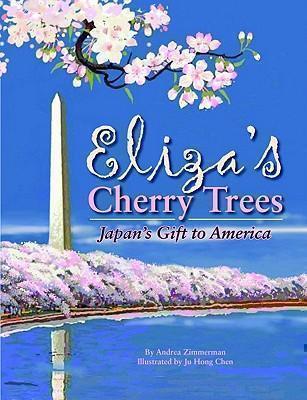 Eliza's Cherry Trees Japan's Gift to America