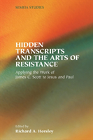 Hidden Transcripts and the Arts of Resistance Applying the Work of James C.