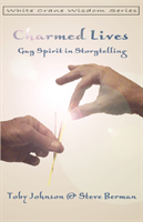 Charmed Lives Gay Spirit in Storytelling