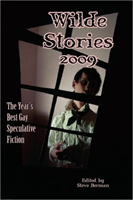 Wilde Stories 2009 The Year's Best Gay Speculative Fiction