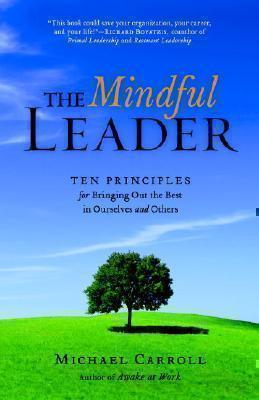 Mindful Leader Awakening Your Natural Management Skills Through Mindfulness Meditation