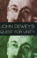 John Dewey's Quest for Unity The Journey of a Promethean My