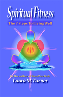 Spiritual Fitness The 7-Steps to Living Well