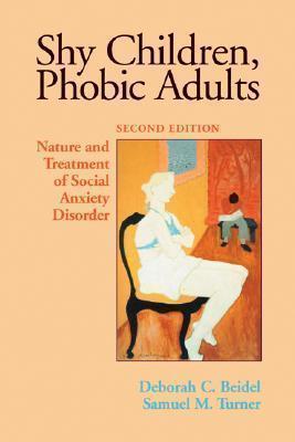 Shy Children, Phobic Adults Nature and Treatment of Social