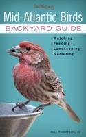 Mid-Atlantic Birds Backyard Guide - Watching - Feeding - Landscaping - Nurturing - Virginia, West Virginia, Maryland,