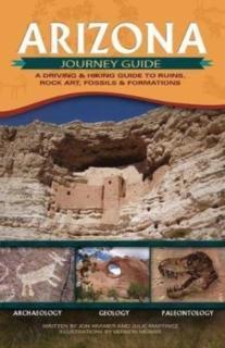 Arizona Journey Guide A Driving & Hiking Guide to Ruins, Rock Art, Fossils & Formations