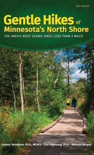 Gentle Hikes of Minnesota's North Shore The Area's Most Scenic Hikes Less Than 3 Miles