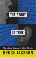 Story is True The Art and Meaning of Telling