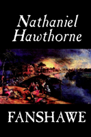 Fanshawe by Nathaniel Hawthorne, Fiction, Literary 