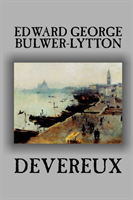 Devereux by Edward George Lytton Bulwer-Lytton, Fiction, Classics, Historical 