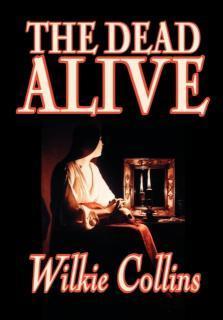 Dead Alive by Wilkie Collins, Fiction, Classics 
