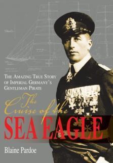 Cruise of the Sea Eagle The Amazing True Story of Impe