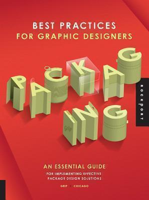 Best Practices for Graphic Designers, Packaging An essential guide for impleme