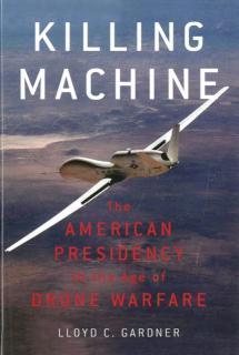 Killing Machine The American Presidency in the