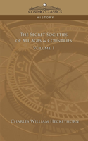 Secret Societies of All Ages & Countries - Volume 1 