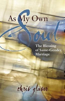 As My Own Soul The Blessing of Same-Gender Ma