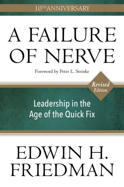 Failure of Nerve, Revised Edition Leadership in the Age of the Quick Fix