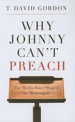 Why Johnny Can't Preach The Media Have Shaped the Mess