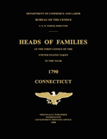 Heads of Families at the First Census of the United States Taken in the Year 1790 Connecticut