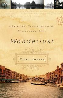 Wonderlust A Spiritual Travelogue for the Adventurous Soul