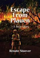 Escape from Plauen A True Story