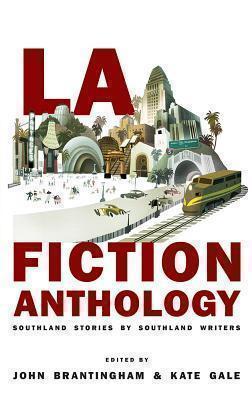 LA Fiction Anthology Southland Stories by Southland Writers