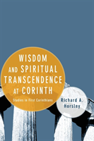 Wisdom and Spiritual Transcendence at Corinth Studies in First Corinthians