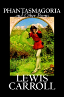 Phantasmagoria and Other Poems 