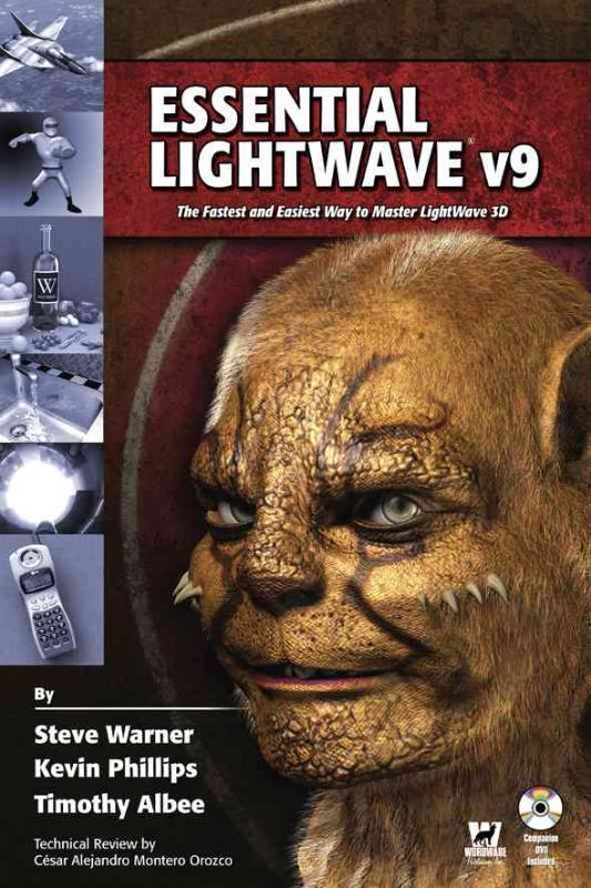 Essential Lightwave V9: The Fastest and Easiest Way to Master Lightwave 3D 