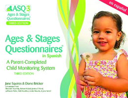 Ages & Stages QuestionnairesÂ® (ASQÂ®-3): Questionnaires (Spanish) A Parent-Completed Child Monitoring System