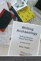 Writing Archaeology Telling Stories About the Past
