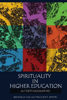 Spirituality in Higher Education Autoethnographies