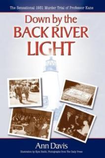 Down by the Back River Light The Sensational 1931 Murder Tr
