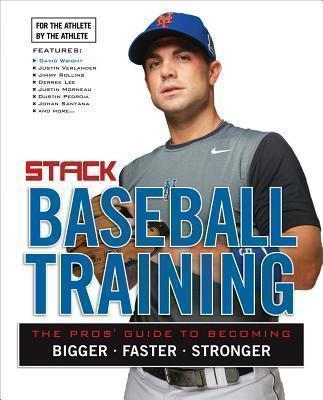 Baseball Training The Pros' Guide to Becoming Bigger, Faster, Stronger
