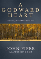 Godward Heart Treasuring the God who Loves Y