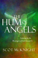Hum of Angels Listening for the Messengers o