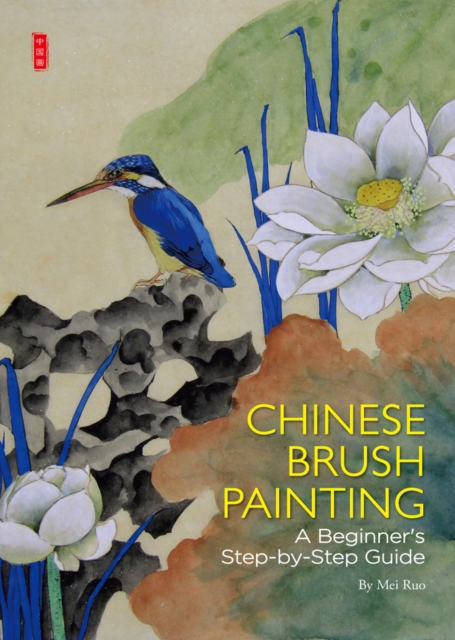 Chinese Brush Painting A Beginner's Step-by-Step Guide
