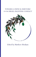 Toward a Critical Rhetoric on the Israel-Palestine Conflict 