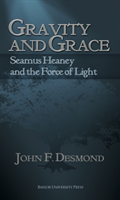 Gravity and Grace Seamus Heaney and the Force of