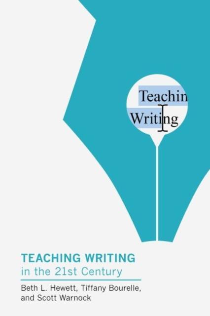 Teaching Writing in the Twenty-First Century 